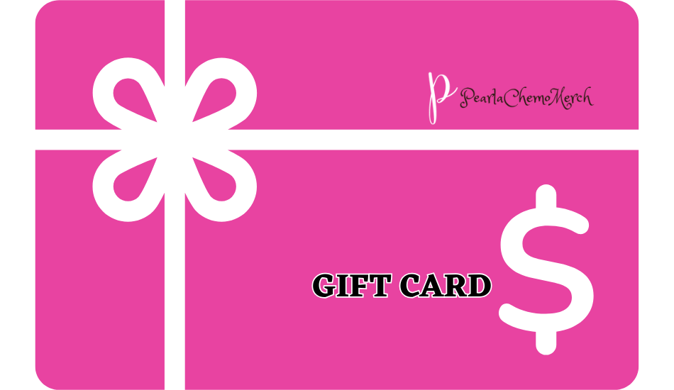 Pearla Chemo Merch Gift Card