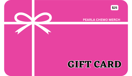 Pearla Chemo Merch Gift Card $25